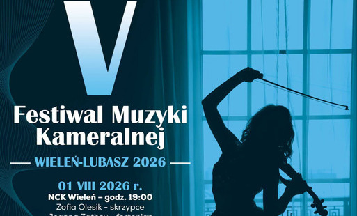 Zdjęcie do V Festiwal Letnich Spotkań Kameralnych Wieleń &ndash; Lubasz 2026! 