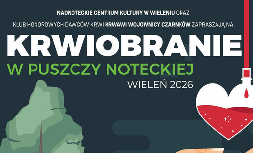 Zdjęcie do KRWIOBRANIE W PUSZCZY NOTECKIEJ &ndash; WIELEŃ 2026! 